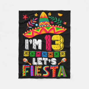I'm 13 Years Old Let's Fiesta 13th Birthday Mexico Fleece Blanket