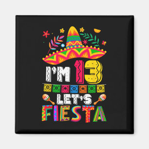 I'm 13 Years Old Let's Fiesta 13th Birthday Mexico Magnet