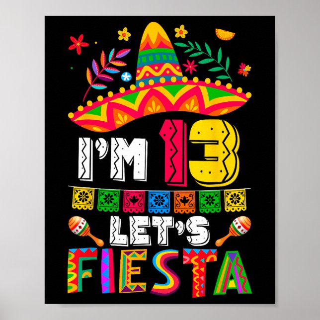 I'm 13 Years Old Let's Fiesta 13th Birthday Mexico Poster (Front)