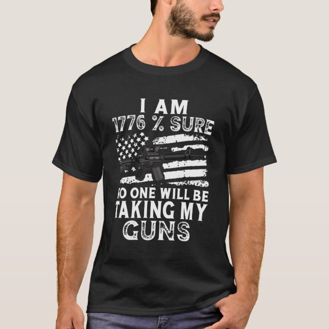 I'M 1776 Sure No One Will Be Taking My Guns Flag O T-Shirt (Front)