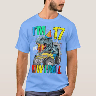 I'm 17 This Is How I Roll Monster Truck Dinosaur T-Shirt
