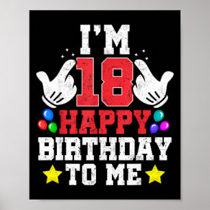 Im 18 Happy Birthday to Me 18th Birthday Poster