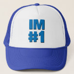 Im #1 trucker hat<br><div class="desc">Let no one question the pecking order when you walk in to a bar,  classroom or funeral.</div>