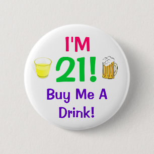 I'm 21! Buy me a Drink pin