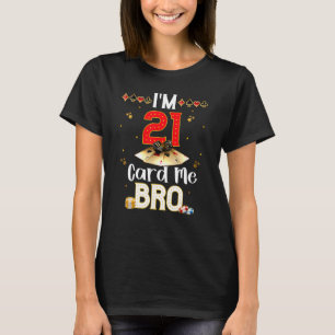 I'm 21 Card Me Bro Casino Poker Group Matching T-Shirt