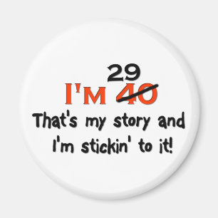 I'm 29 That's My Story! Magnet