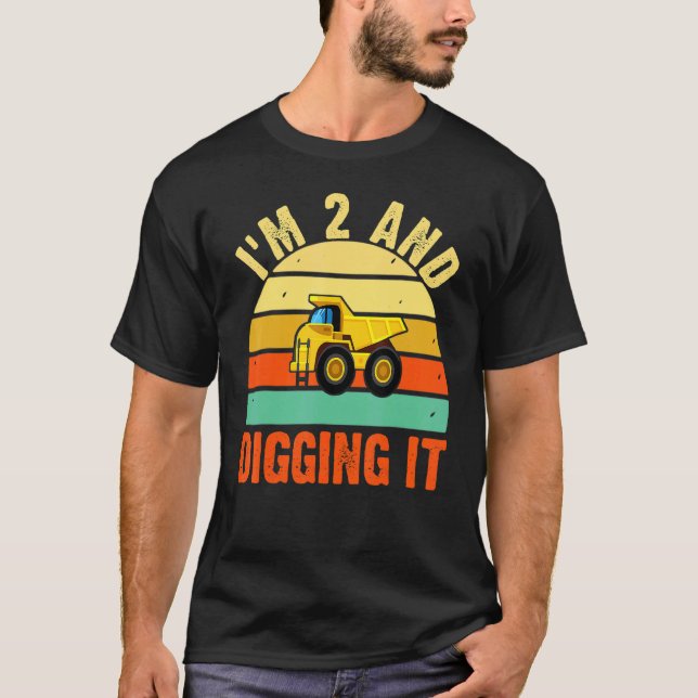 I'm 2 and Digging It 2nd Birthday Construction Tru T-Shirt (Front)