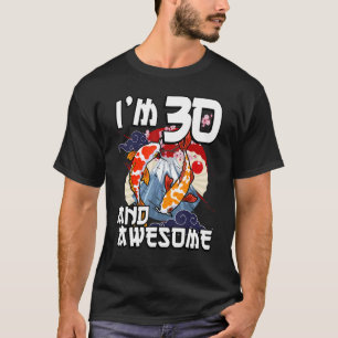 I'm 30 And Awesome Japanese Carp Koi Fish Birthday T-Shirt