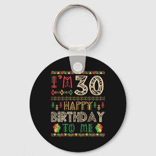 I'm 30 Years Happy Birthday To Me African American Key Ring