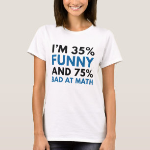 I'm 35 Percent Funny T-Shirt