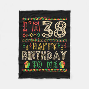 I'm 38 Years Happy Birthday To Me African American Fleece Blanket