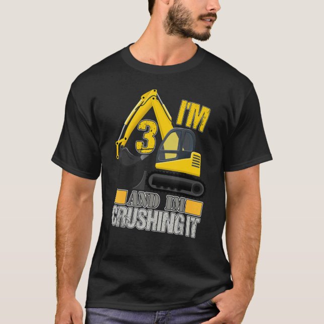 I'm 3 And Crushing It Construction Excavator 3rd B T-Shirt (Front)