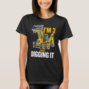 I'm 3 And Digging It 3rd Birthday Digger Kids T-Shirt