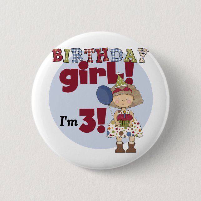 I'm 3 Birthday Girl Tshirts and Gifts 6 Cm Round Badge (Front)