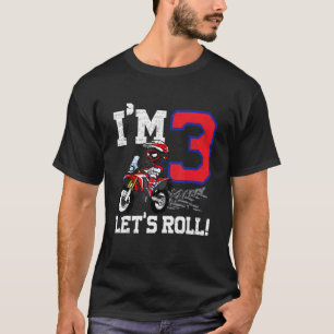 I'm 3 Let's Roll 3rd Birthday Dirt Bike Motocross  T-Shirt