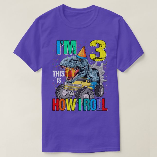 I'm 3 This Is How I Roll Monster Truck Dinosaur  T-Shirt (Design Front)