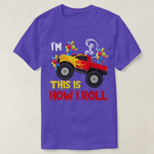 I'm 3rd This Is How I Roll Monster Truck 3rd Birth T-Shirt (Design Front)