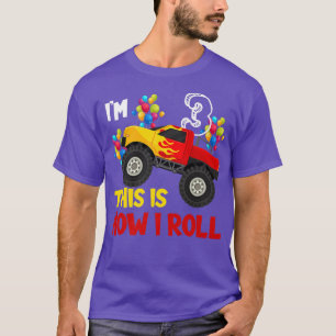 I'm 3rd This Is How I Roll Monster Truck 3rd Birth T-Shirt