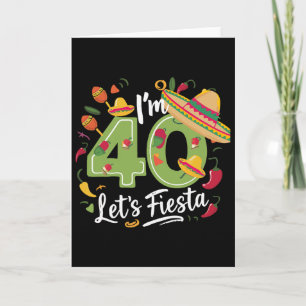 I'm 40 Let's Fiesta 40th Birthday Cinco De Mayo Bi Card