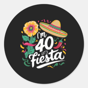 I'm 40 Let's Fiesta 40th Birthday Cinco De Mayo Bi Classic Round Sticker