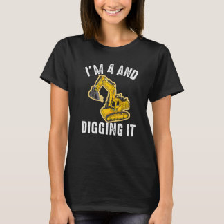 I'm 4 And Digging It  Excavator 4th Birthday T-Shirt