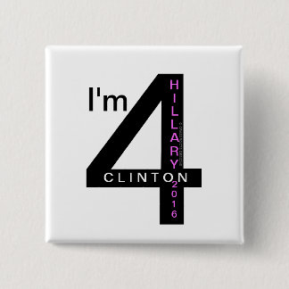 I'm 4 Hillary Clinton 2016 Pinback Buttons