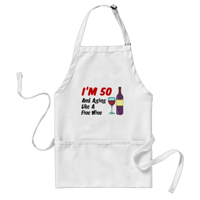 I'm 50 And Aging Like A Fine Wine Standard Apron (Front)