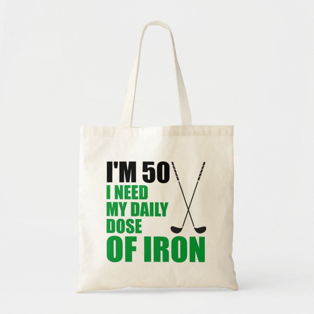 I'm 50 Daily Dose Of Iron Tote Bag (Front)