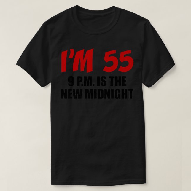 I'm 55 9 p T-Shirt (Design Front)