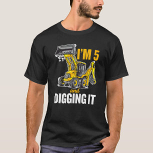 I'm 5 And Digging It 5th Birthday Digger Kids T-Shirt