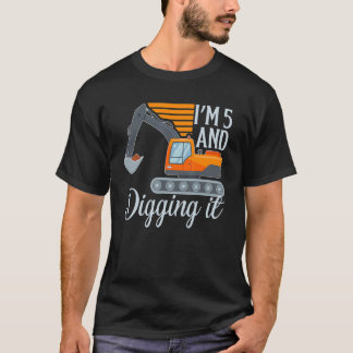 I'm 5 And Digging It Excavator 5th Birthday Sayin T-Shirt