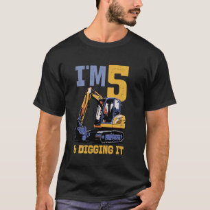 Im 5 And Digging It Excavator Kids Birthday T-Shirt