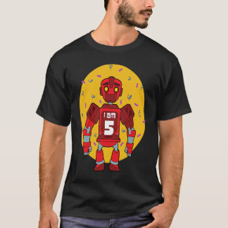 Im 5 Birthday Themed Robot T-Shirt