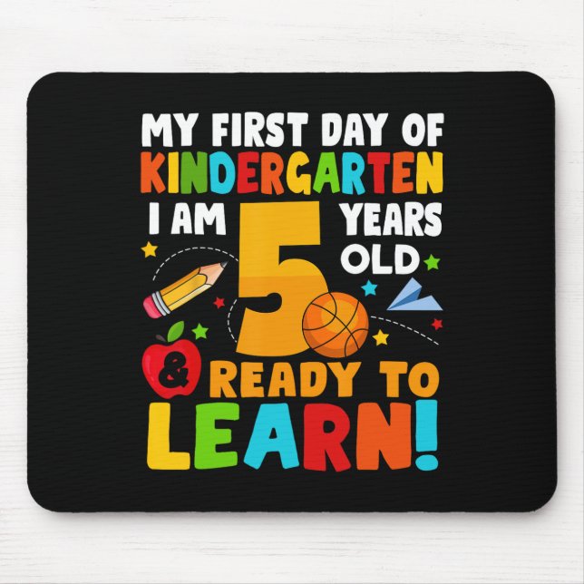 I'm 5 Ready To Learn My First Day Of School Kinder Mouse Mat (Front)