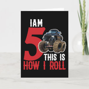 I'm 5 this is how I roll Monster Truck Card