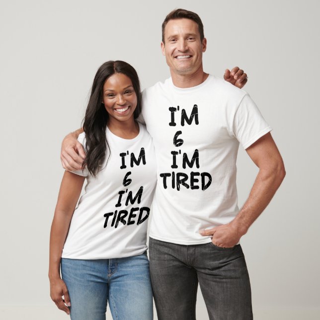 I'm 60 I'm tired T-Shirt (Unisex)