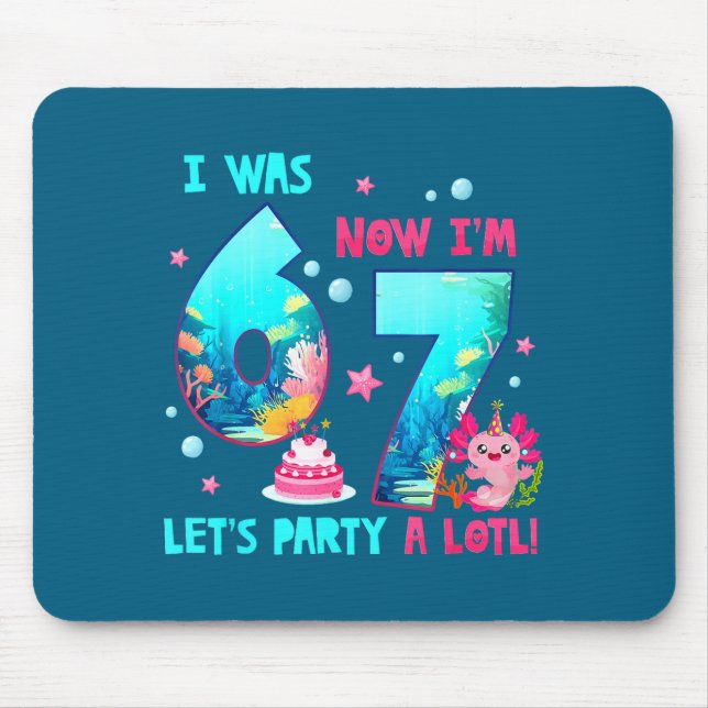 I'm 6 7 67 Meme Axolotl Mouse Mat (Front)
