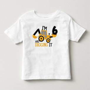 I'm 6 And Digging It Construction Birthday Boy  Toddler T-Shirt