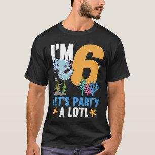 I'm 6 bday Axolotl party cute 6th Birthday Kids Ax T-Shirt
