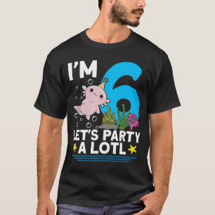 I'm 6 bday Axolotl party cute 6th Birthday Kids Ax T-Shirt