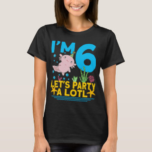 I'm 6 bday Axolotl party cute 6th Birthday Kids Ax T-Shirt