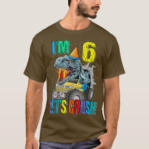 I'm 6 Let's Crush Monster Truck Dinosaur T-Shirt
