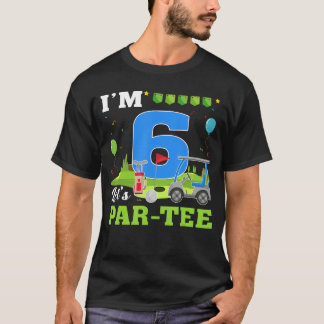 Im 6 Lets ParTee Birthday Golf 6th Party Sport  vi T-Shirt