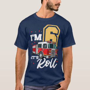 I'm 6 Let's Roll Fire Truck 6th Birthday Party Six T-Shirt