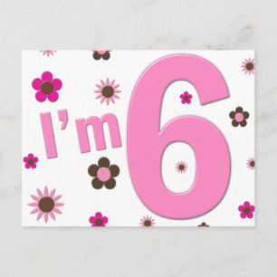 I'm 6 Pink And Brown Flowers Postcard