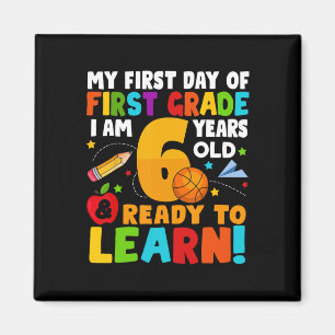 I'm 6 Ready To Learn My Back To School First 1st G Magnet