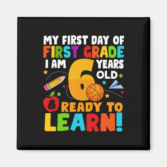 I'm 6 Ready To Learn My Ck To School First 1st Gra Magnet (Front)