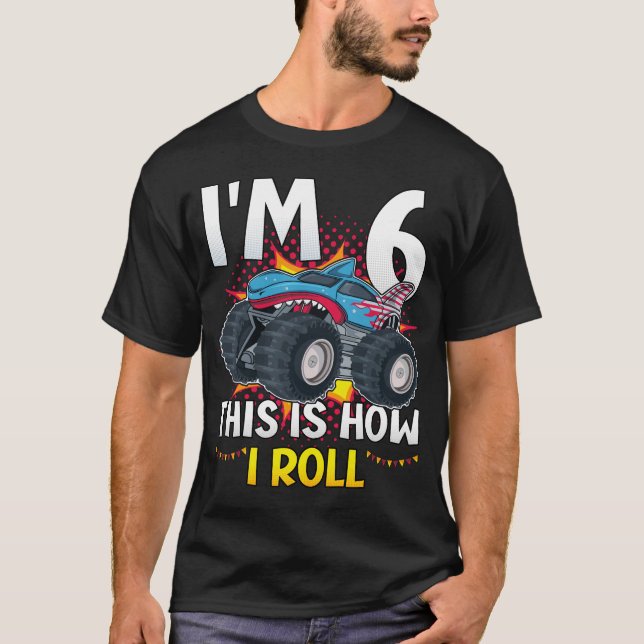 I'm 6 This is how I roll Monster Truck Men T-Shirt (Front)