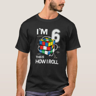 I'm 6 This Is How I Roll Speed Cubing Birthday T-Shirt