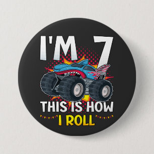 I'm 7 This is how I roll Monster Truck Round  7.5 Cm Round Badge